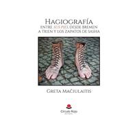 Hagiografia. Entre sus pies, desde Bremen a Trien y los zapatos de Sasha.