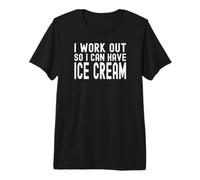 Hago Ejercicio para Poder Tomar Helado Camiseta Premium