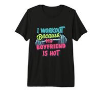 Hago Ejercicio Porque mi Novio es Caliente, Gimnasio de Mujeres Divertido Camiseta Premium