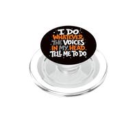 Hago lo Que Las Voces en mi Cabeza me Dicen Que Haga sarcástico PopSockets PopGrip para MagSafe