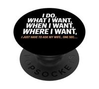 Hago lo Que Quiero Cuando Quiero Donde Quiero Marido Divertido PopSockets PopGrip Adhesivo