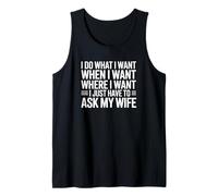 Hago lo Que Quiero Cuando Quiero Solo Tengo Que preguntarle a mi Esposa Camiseta sin Mangas