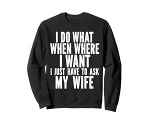 Hago lo Que Quiero Solo Tengo Que preguntarle a mi Esposa Sarcasmo Marido Sudadera