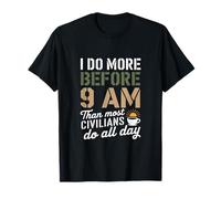 Hago más antes de las 9 AM que la mayoría de los civiles hacen enfermeras de VA Camiseta