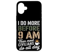 Hago más antes de las 9 AM que la mayoría de los civiles hacen enfermeras de VA Carcasa para iPhone 16 Plus