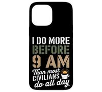 Hago más antes de las 9 AM que la mayoría de los civiles hacen enfermeras de VA Carcasa para iPhone 13 Pro Max