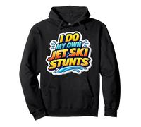 Hago mis propias Acrobacias en Moto acuática Jetskier Jetski Chiste de Deportes acuáticos Sudadera con Capucha