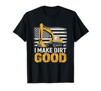 Hago que la suciedad sea un buen orgullo del operador de excavadora Camiseta