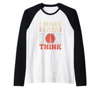 Hago que los datos piensen científico de datos Camiseta Manga Raglan