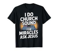 Hago Sonido de Iglesia para Milagros Pregúntale a Jesús Audio Tech Funny Camiseta