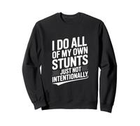 Hago Todas mis propias Acrobacias Simplemente no intencionalmente Humor Sudadera