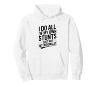 Hago Todas mis propias Acrobacias Simplemente no intencionalmente Humor Sudadera con Capucha