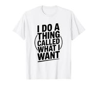 Hago una Cosa Llamada Lo Que Quiero Decir de Forma Divertida Camiseta