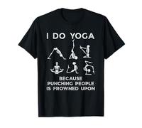 Hago Yoga Porque Pegar A La Gente Está Mal Visto Camiseta