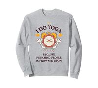 Hago Yoga Porque Pegar A La Gente Está Mal Visto Sudadera