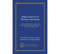 Hague protocol to Warsaw convention: Hearings, Eighty-ninth Congress, first session, on Executive H, 86th Congress, 1st session. May 26 and 27, 1965