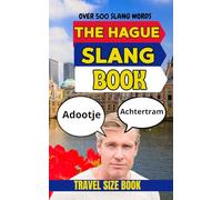 Hague Urban Dictionary: 500 Funny Dutch-Inspired Slang Expressions from Beach Life, Bike Culture, Cafés, and City Streets