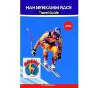 HAHNENKAMM RACE Travel Guide 2026: Tickets, VIP Hospitality, Streif Downhill Experiences, Après-Ski Culture & Winter Travel in Kitzbühel, Austria