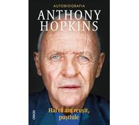 Hai ca am reusit, pustiule - Anthony Hopkins, Orion, Editie in limba romana
