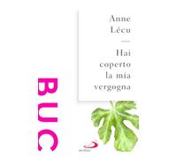 Hai coperto la mia vergogna (Biblioteca universale cristiana)