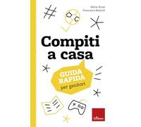 Hai fatto i compiti? Le Svoltaguide per genitori che le hanno provate tutte (I libri che aiutano)