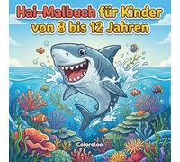 Hai-Malbuch für Kinder von 8 bis 12 Jahren: Weißer Hai, Hammerhai und Meereswelt | Ausmalbuch für kleine Ozean-Fans