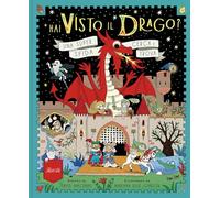 Hai visto il drago? Ediz. a colori (Libri illustrati)
