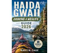 Haida Gwaii Kayaking & Wildlife Guide 2026: Totem Poles, Sgang Gateway, Hotspring And Secret Hiking Trails
