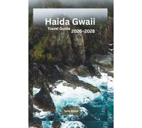 Haida Gwaii Travel Guide 2026-2028: Discover Ancient Forests, Haida Culture, Scenic Coastlines, Wildlife Encounters, and Unforgettable Island Journeys