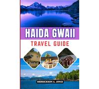HAIDA GWAII TRAVEL GUIDE 2026: Experience Haida Gwaii in 2026 with Expert Guidance on Heritage Landscapes Ocean Paths and Meaningful Journeys
