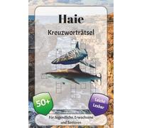 Haie Kreuzworträtsel: Kreuzworträtsel mit leicht lesbarer Schrift über Haiarten, den Ozean, Jagen und mehr | 6x9 Zoll, 120 Seiten | über 50 Rätsel … Geschenk für Urlaub, Ferien und Entspannung