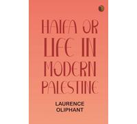 Haifa or, Life in modern Palestine