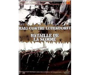 Haig contre ludendorff : bataille de la somme [Francia] [DVD]