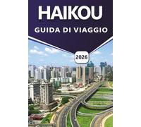 HAIKOU GUIDA DI VIAGGIO 2026: Esplorare la città costiera di Hainan con spiagge, attrazioni principali, parchi vulcanici, street food, mappe ... itineraria per i viaggiatori cinesi
