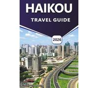 HAIKOU TRAVEL GUIDE 2026: Exploring Hainan’s Coastal City with Beaches, Top Attractions, Volcano Parks, Street Food, Detailed Maps and Itinerary Planning for China Travelers
