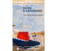 Haiku d'Appennino. Viatico per una passeggiata