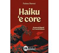 Haiku 'e core. Il cuore di Napoli in 3 versi d'amore