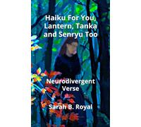 Haiku For You, Lantern and Tanka Too: Neurodivergent Verse (WoPoLi Chapbook Series)