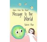 Haiku from the Heart Message to the World