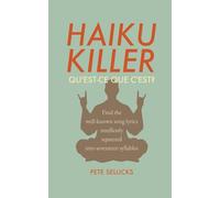 Haiku Killer: Qu'est-ce que c'est?: One hundred songs you know, disguised as haiku. How many can you solve?