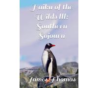 Haiku of the Wilds III: Southern Sojourn