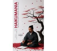HaikuMania: 100 exercices pour maîtriser l’art du haiku