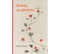 Haikus, 155 ejercicios (Poesía al modo tradicional del Japón)