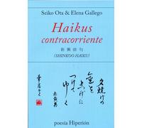 Haikus contracorriente: (Shinkoo Haiku): 733 (poesía Hiperión)