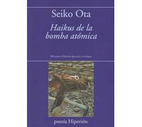 Haikus de la bomba atómica: Del infierno de la bomba a la oración por la paz: 860 (Poesía Hiperión)
