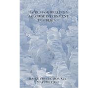 HAIKUS FOR HEALING V: JAPANESE INTERNMENT IN SIBERIA I