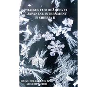 HAIKUS FOR HEALING VI: JAPANESE INTERNMENT IN SIBERIA II