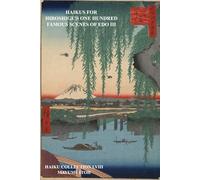 HAIKUS FOR HIROSHIGE’S ONE HUNDRED FAMOUS SCENES OF EDO III