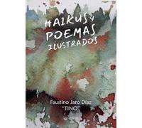 HAIKUS Y POEMAS ILUSTRADOS. Subtítulo: ...De camino hacia el origen de la emoción