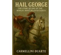 Hail George: The Story of One of the World's Most Beloved Saints (Religiões do Mundo)